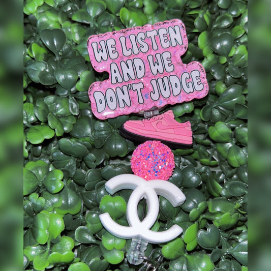 We Listen & We Don't Judge